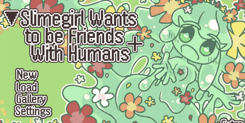 Slimegirl Wants to be Friends With Humans